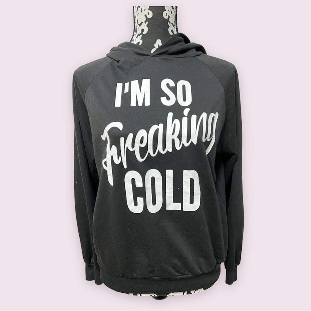 I'm So Freaking Cold Black Hooded Sweatshirt